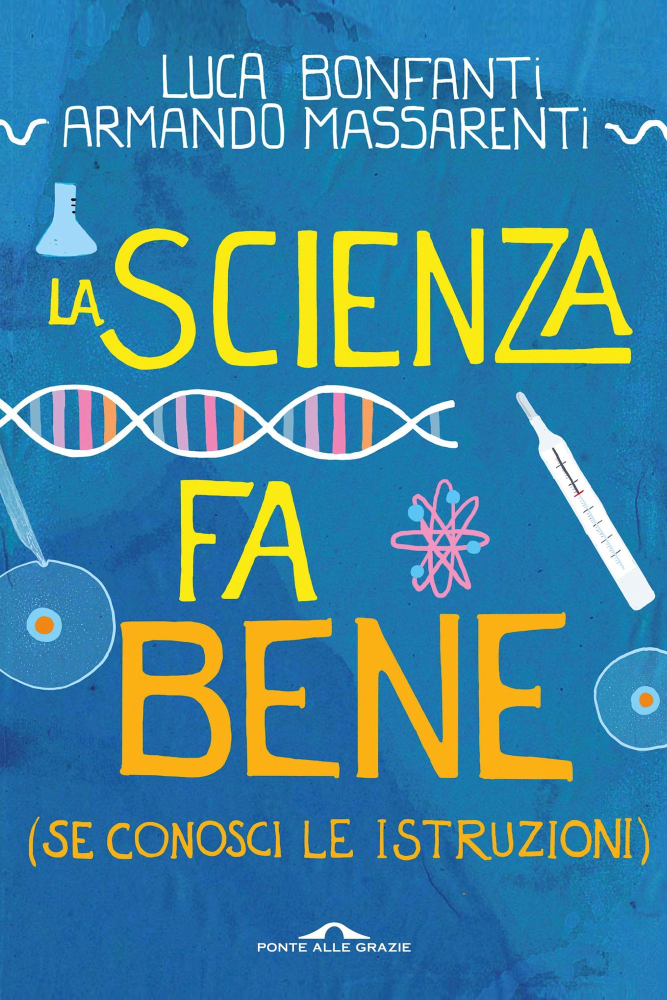 La scienza fa bene: (Se conosci le istruzioni)