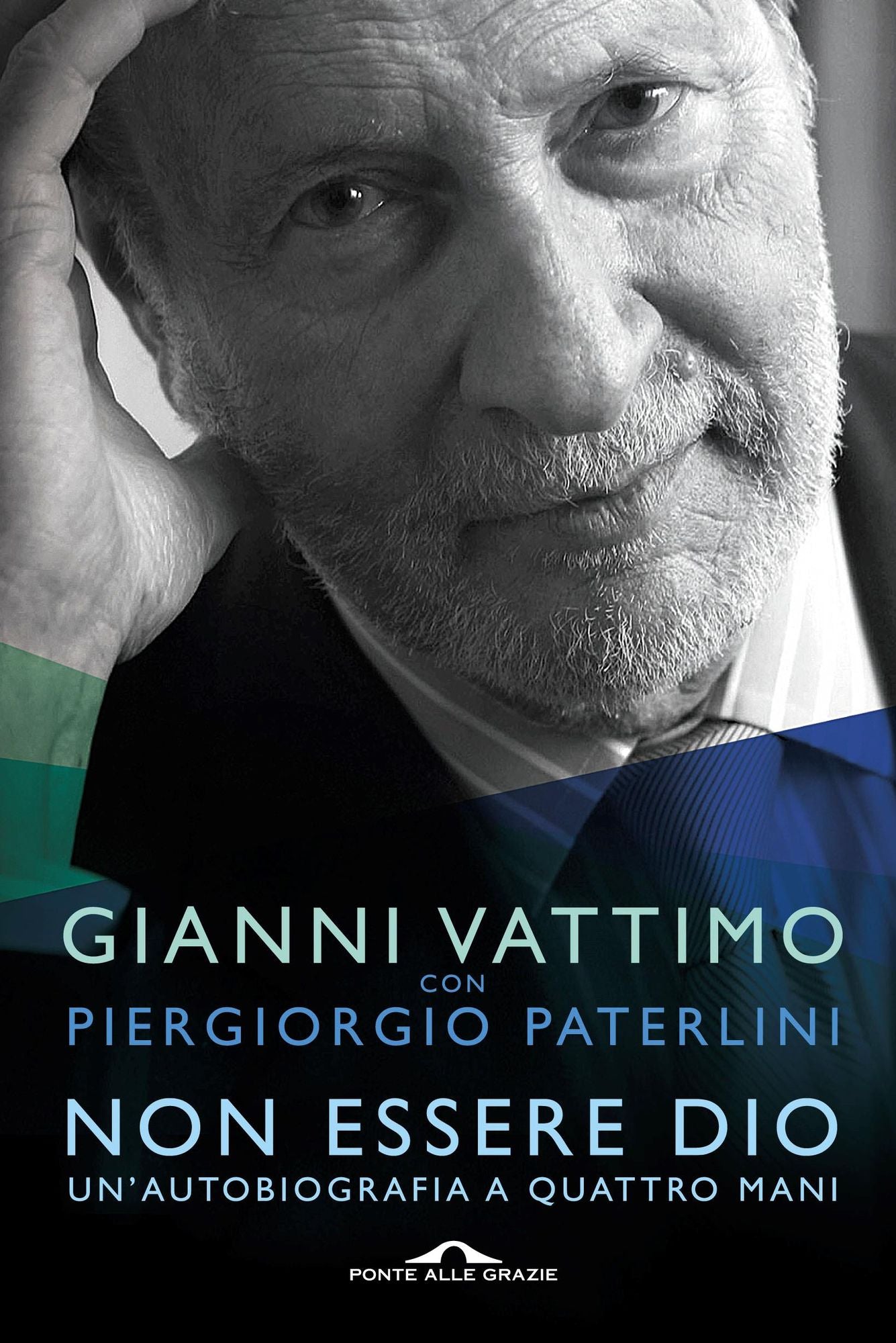 Non Essere Dio: Un'autobiografia a quattro mani