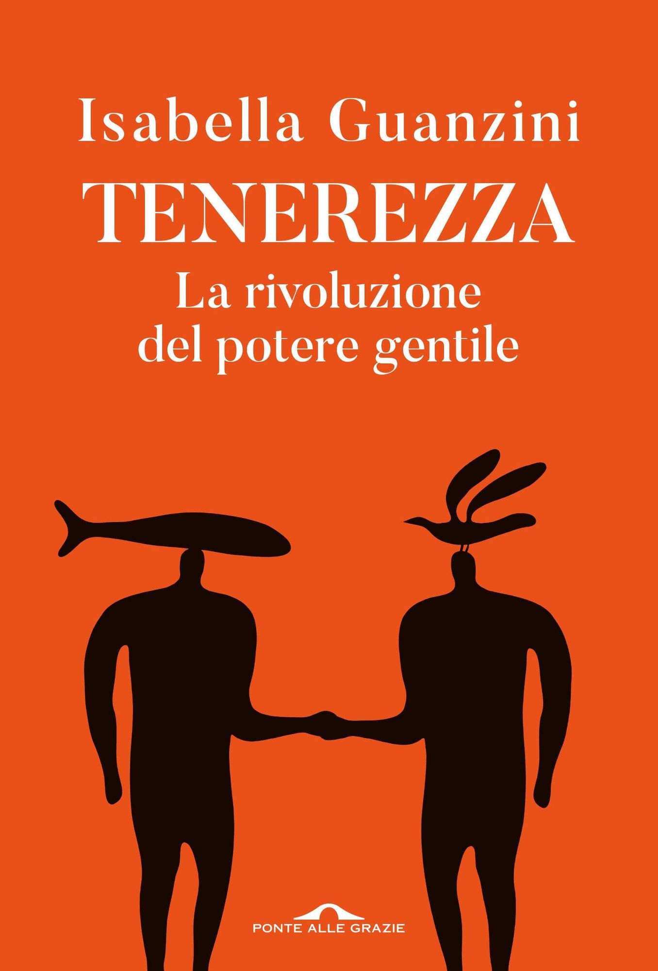 Tenerezza: La rivoluzione del potere gentile