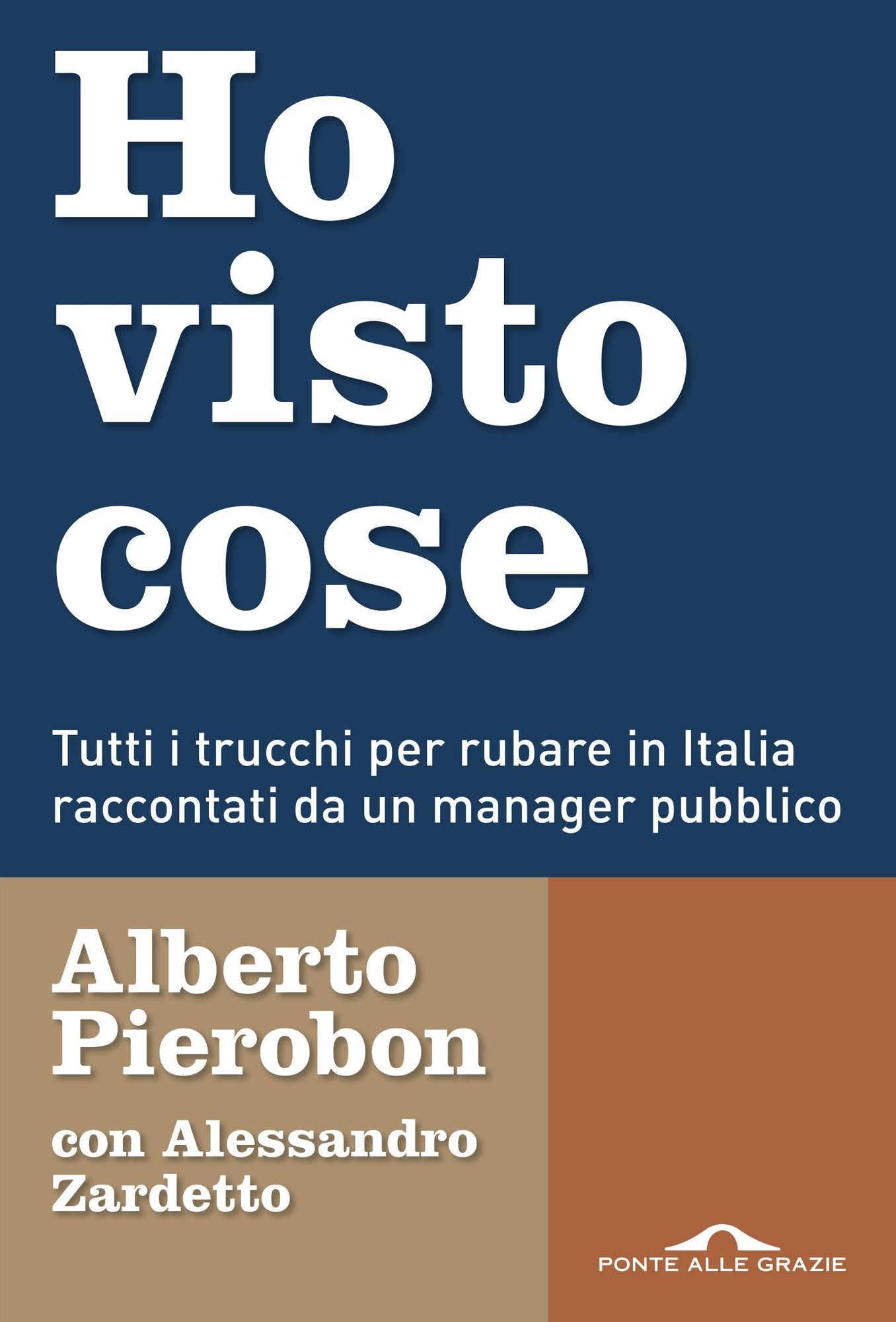 Ho visto cose: Tutti i trucchi per rubare in Italia raccontati da un manager pubblico