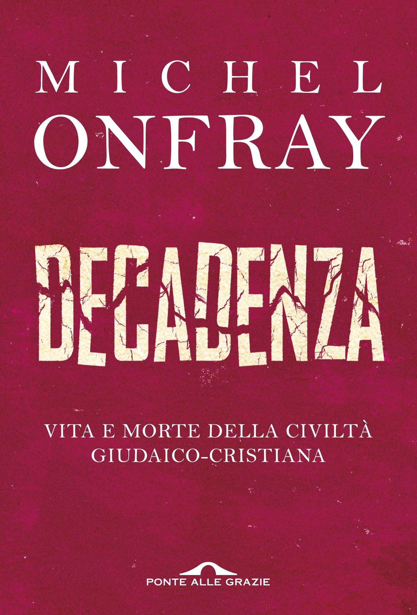 Decadenza: Vita e morte della civiltà giudaico-cristiana