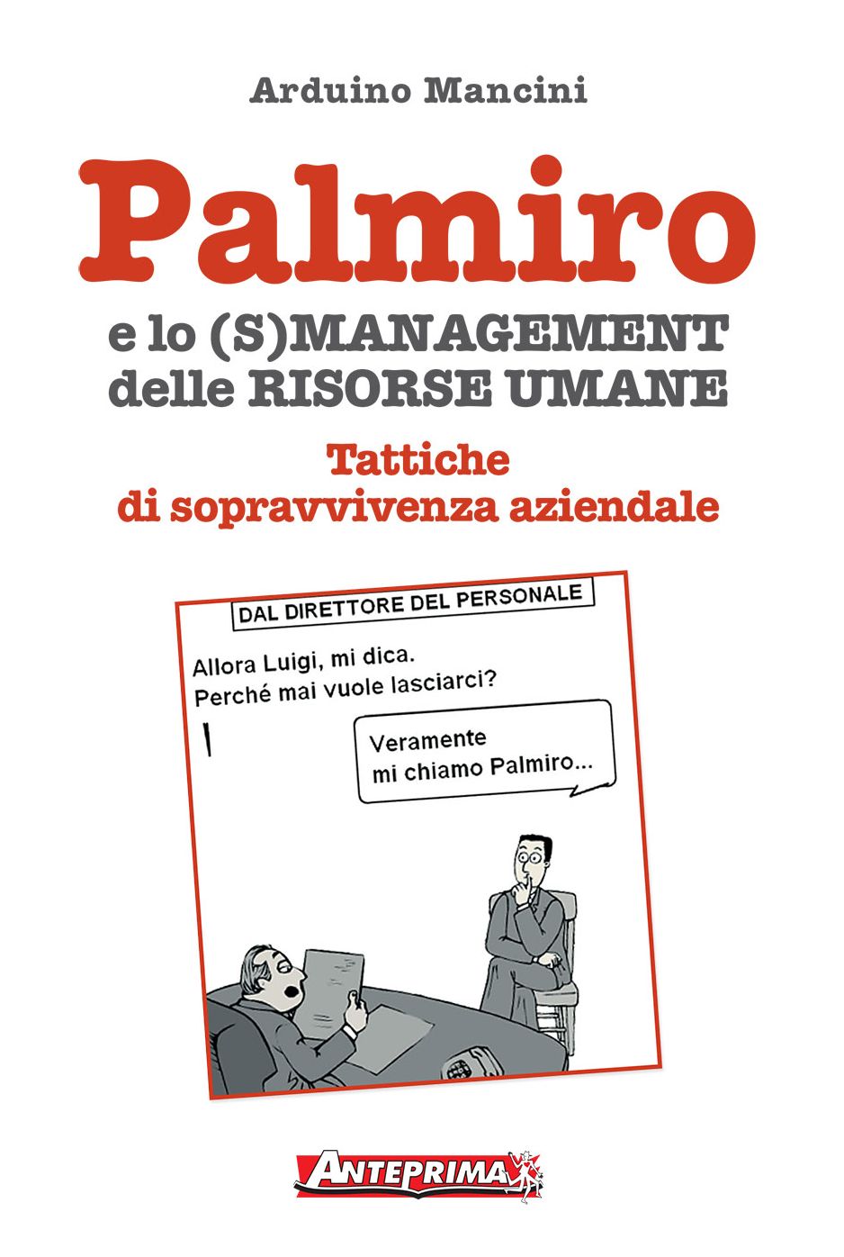 Palmiro e lo (s)management delle Risorse Umane: Tattiche di sopravvivenza aziendale
