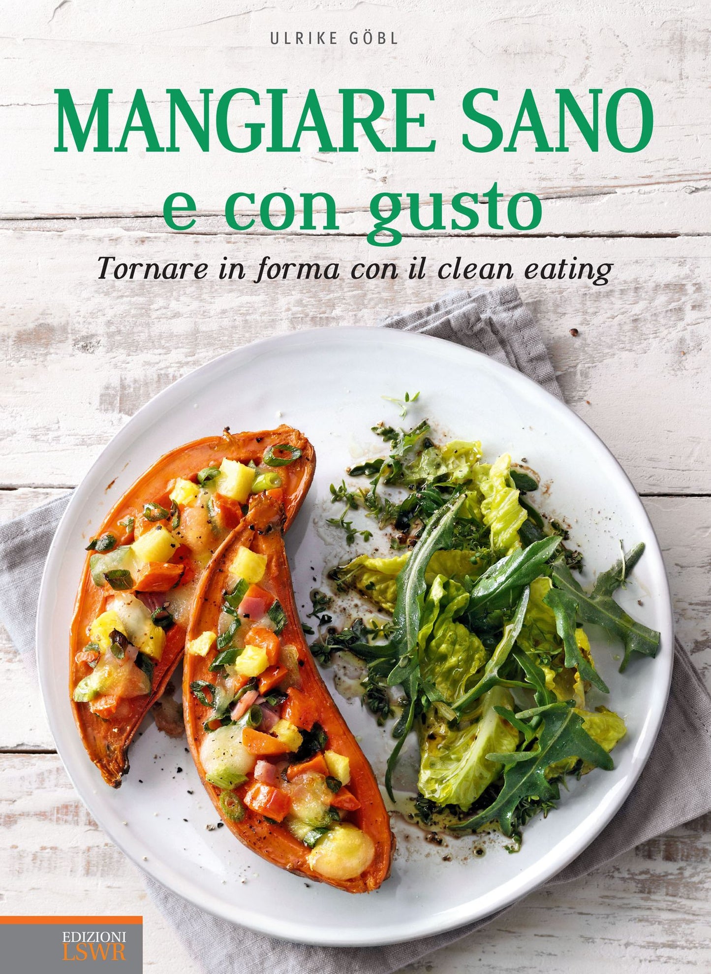 Mangiare sano e con gusto: Tornare in forma con il clean eating