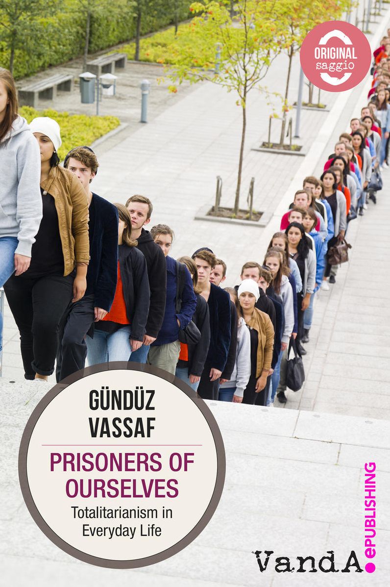 Prisoners of Ourselves: Totalitarianism in Everyday Life