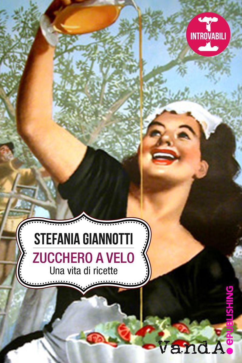 Zucchero a velo: Una vita di ricette