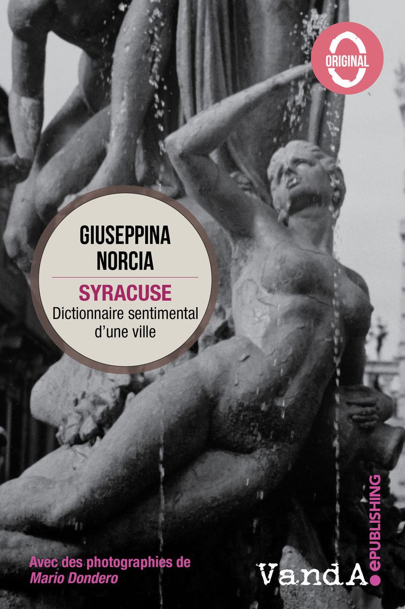 Syracuse: Dictionnaire sentimental d'une ville