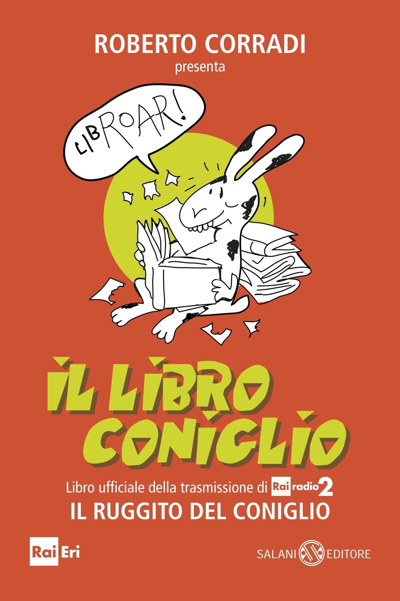 Il libro coniglio: Libro ufficiale della trasmissione di Rai Radio2 Il ruggito del coniglio