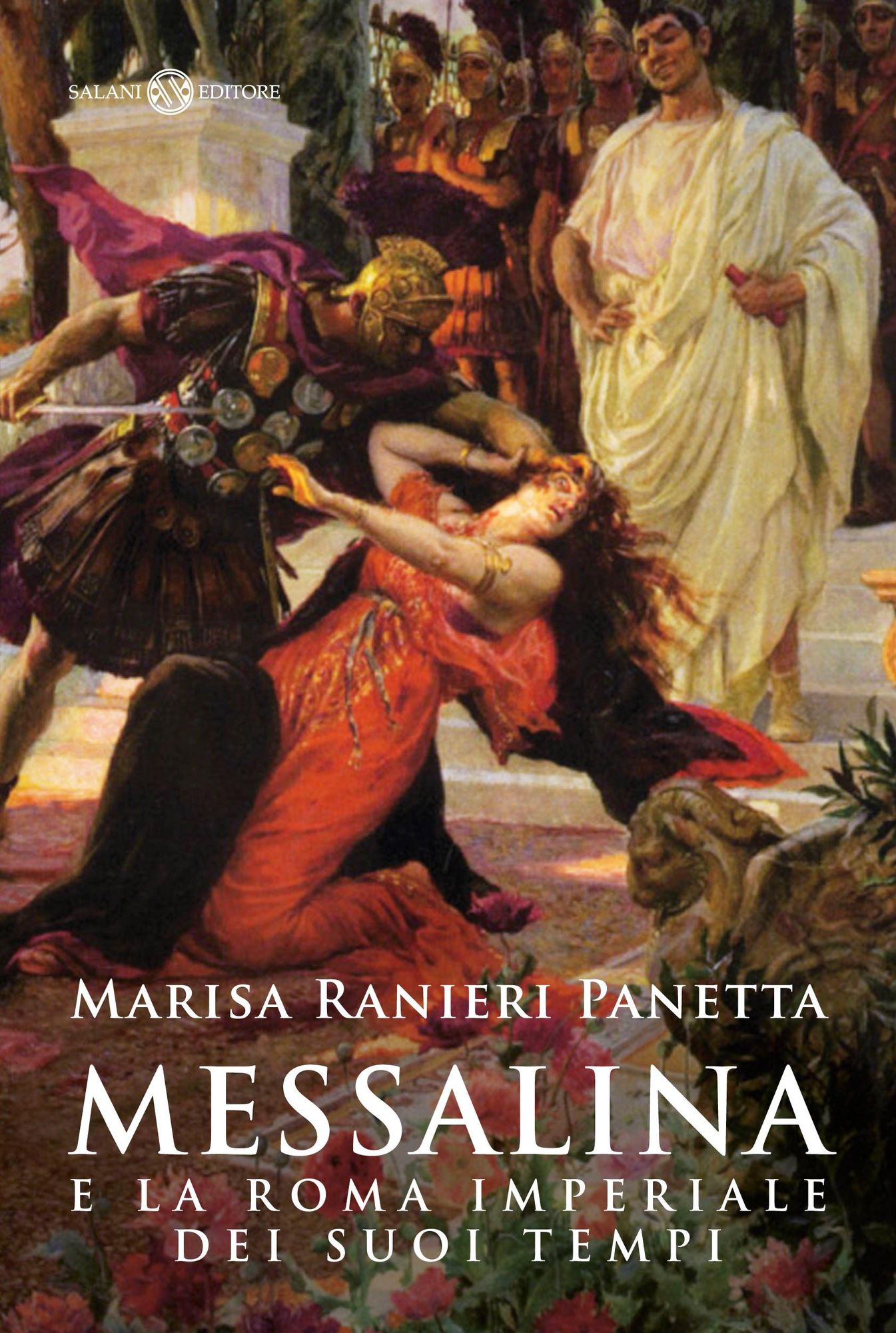 Messalina: e la Roma imperiale dei suoi tempi