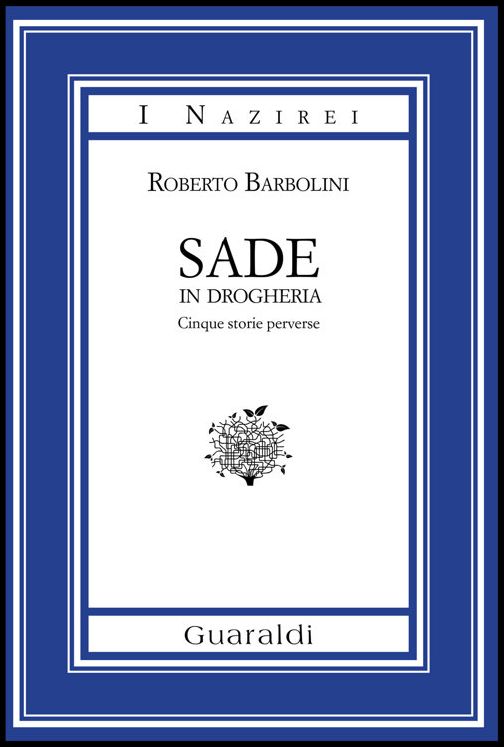 Sade in drogheria: Racconti perversi