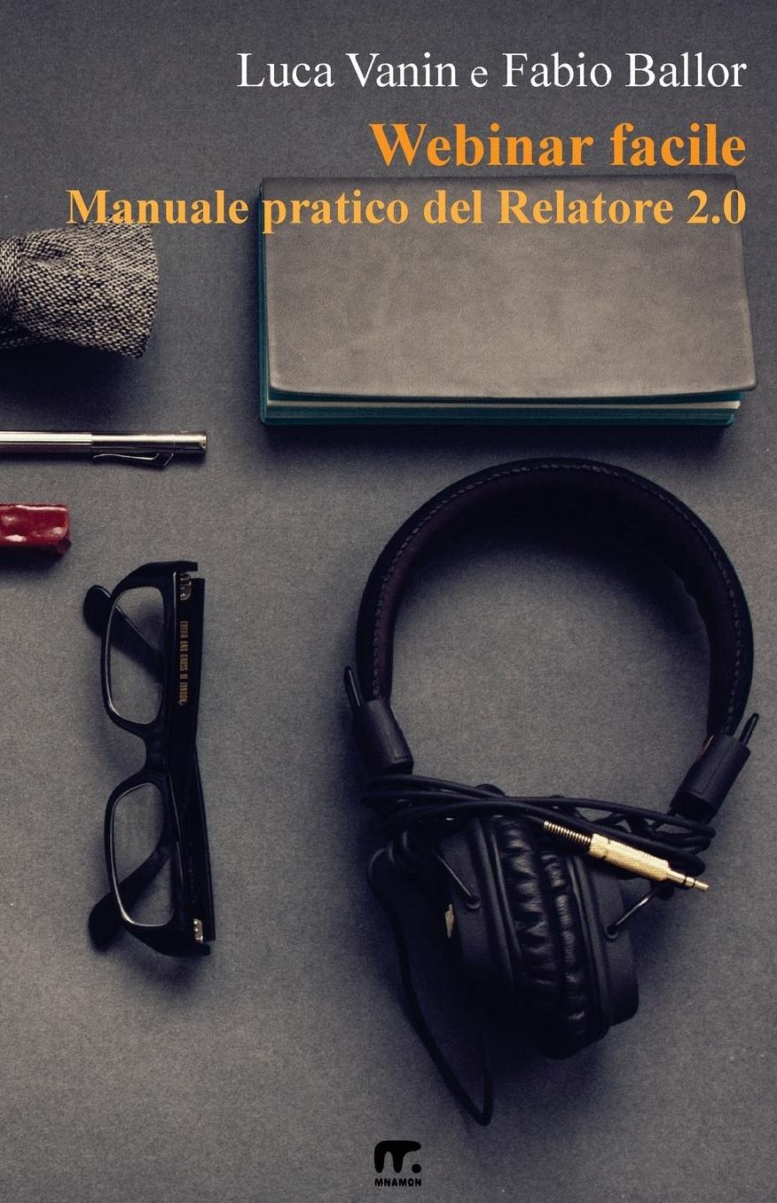 Webinar Facile: Manuale Pratico del Relatore 2.0