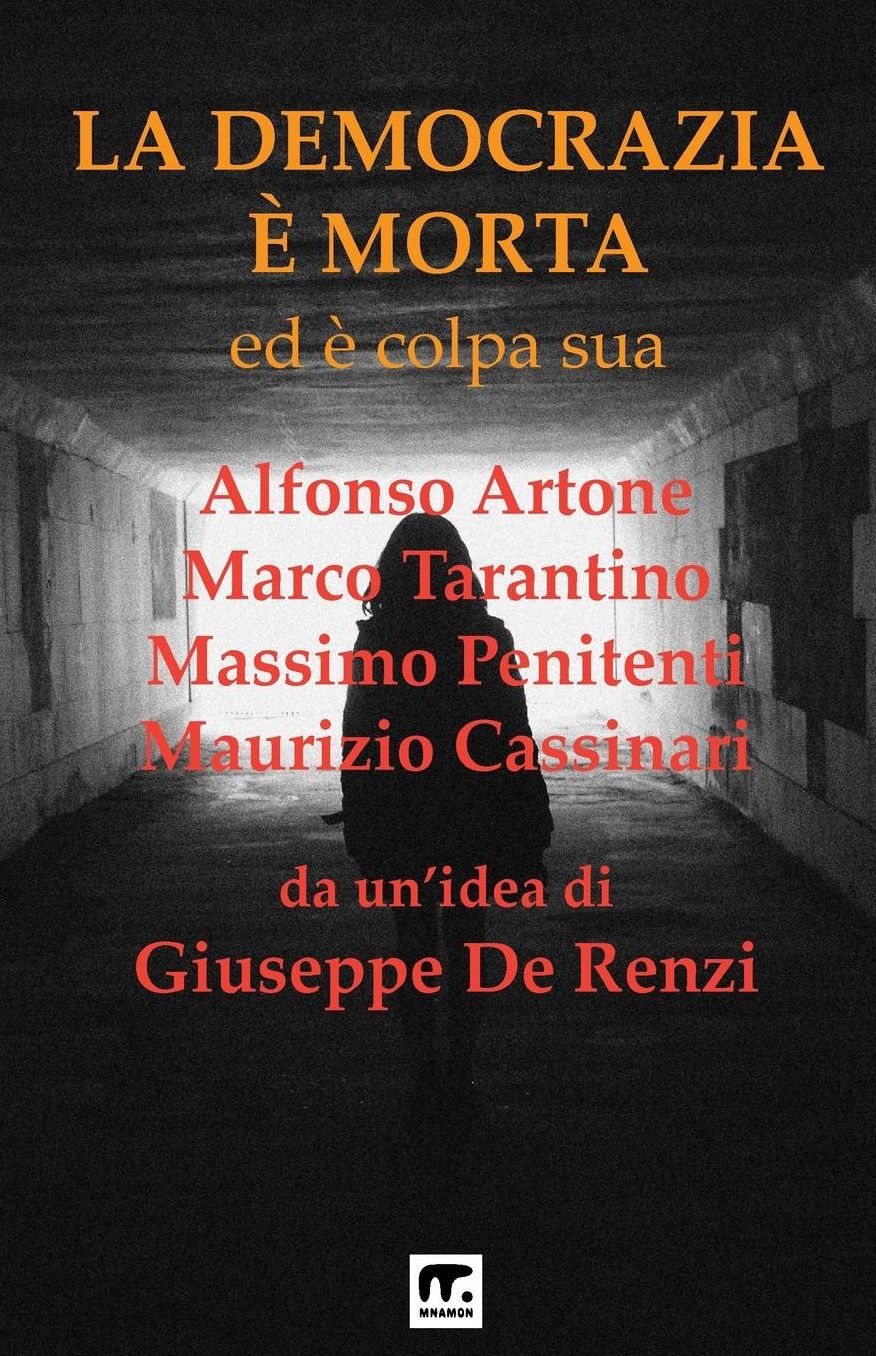 La Democrazia e' morta: Ed e' colpa sua