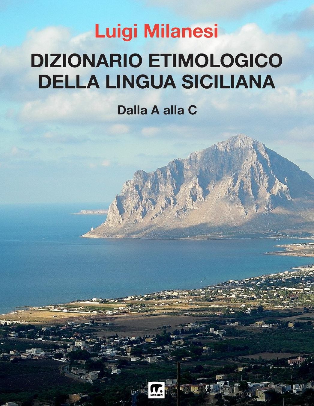 Dizionario etimologico della lingua Siciliana - Volume 1