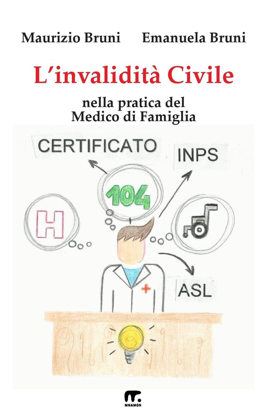 L'invalidita' Civile: Nella pratica del Medico di Famiglia