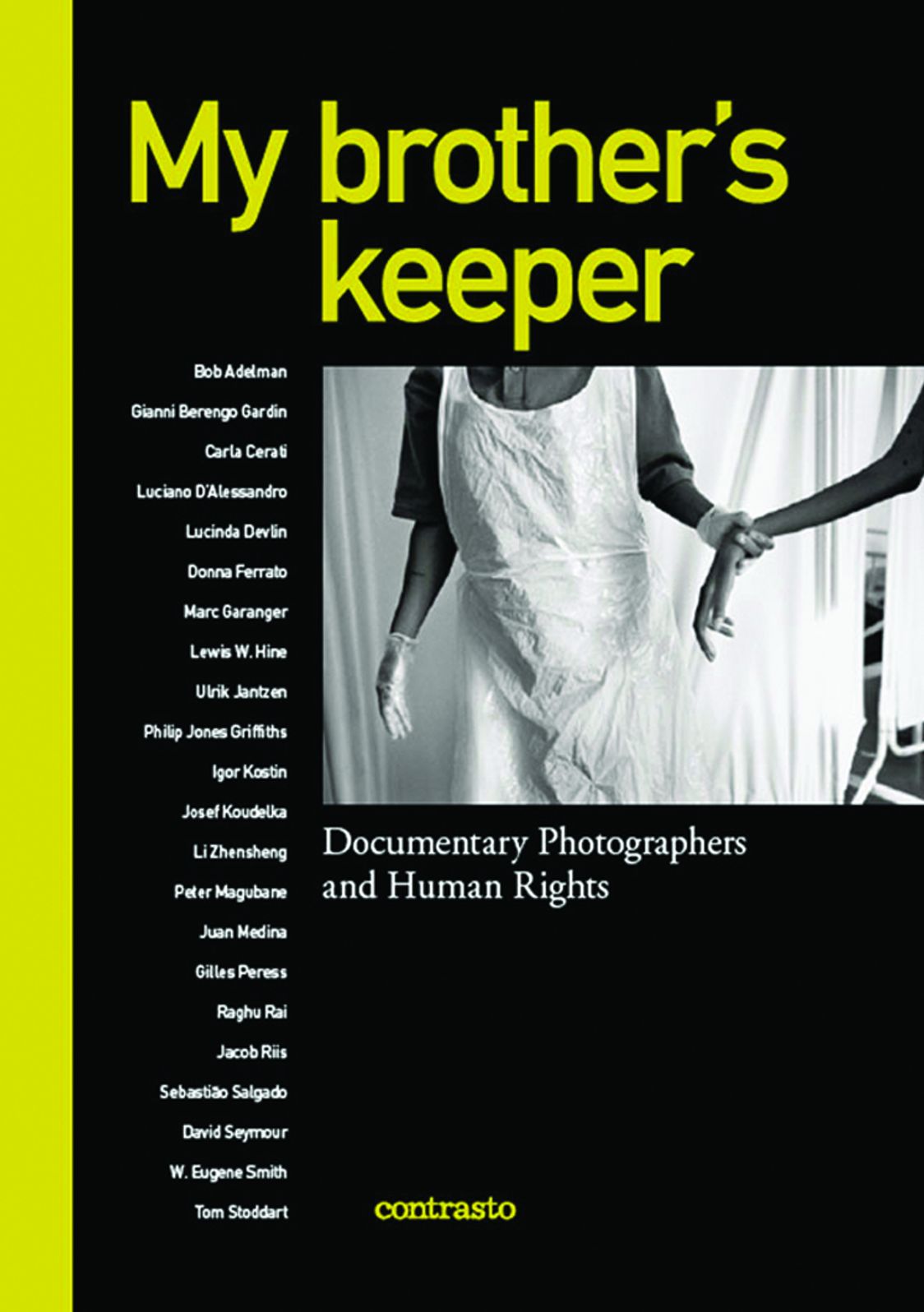 My brother's keeper: Documentary Photographers and Human Rights