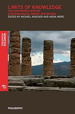 Limits of Knowledge : The Nineteenth-Century Epistemological Debate and Beyond
