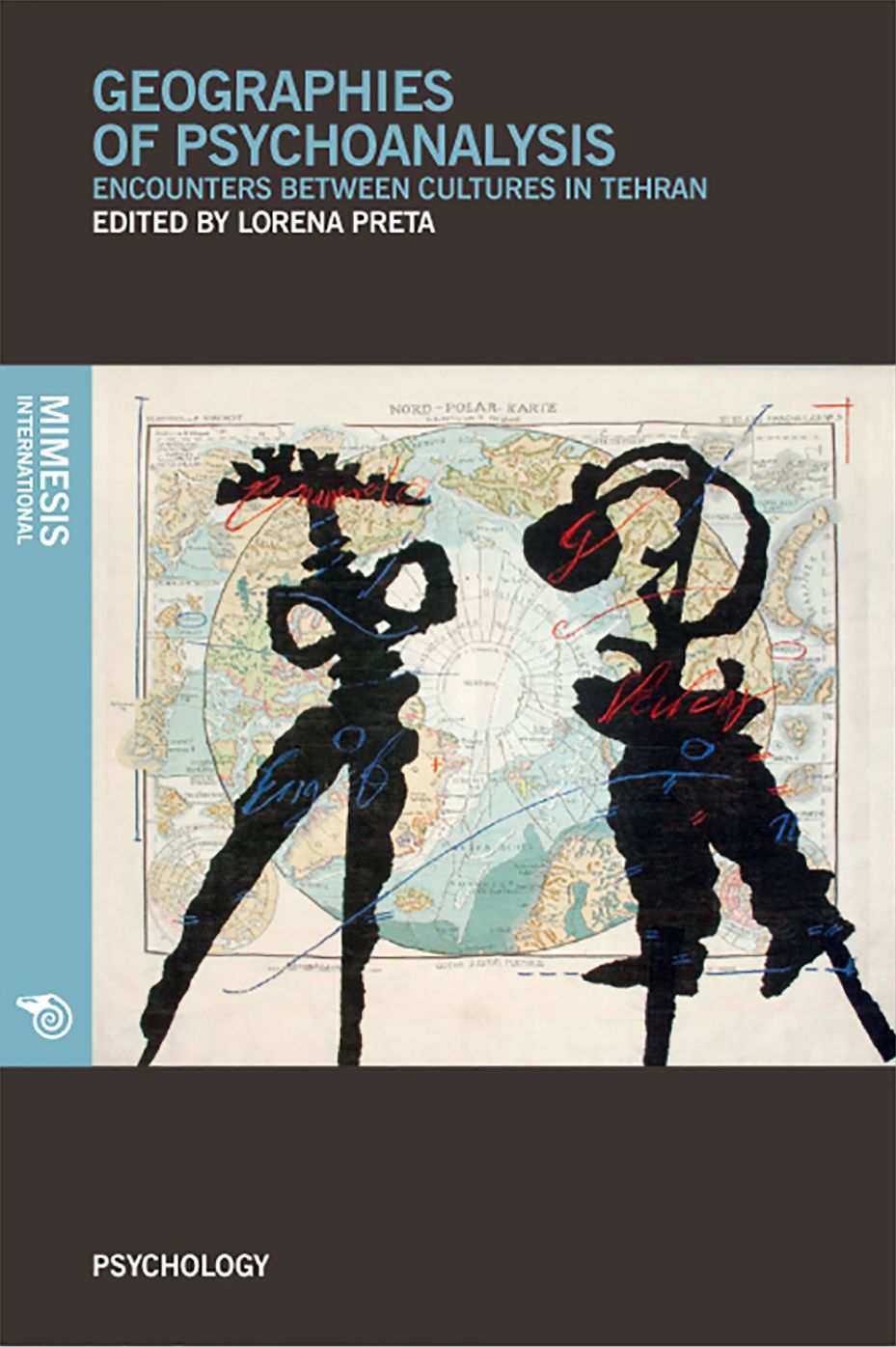 Geographies of Pyschoanalysis : Encounters between Cultures in Tehran