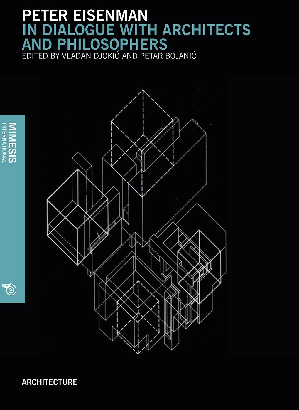 Peter Eisenman: In Dialogue with Architects and Philosophers