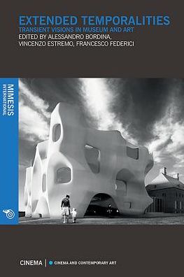 Extended Temporalities: Transient Visions in the Museum and in Art