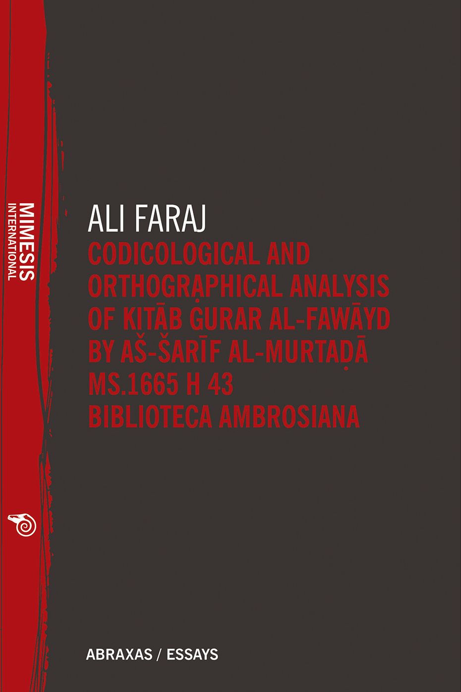 Codicological and Orthographical Analysis of Kitāb Ġurar Al-Fawāyd by As-Sarīf Al-Murtaḍā Ms. 1665 H 43 Biblioteca Ambrosiana