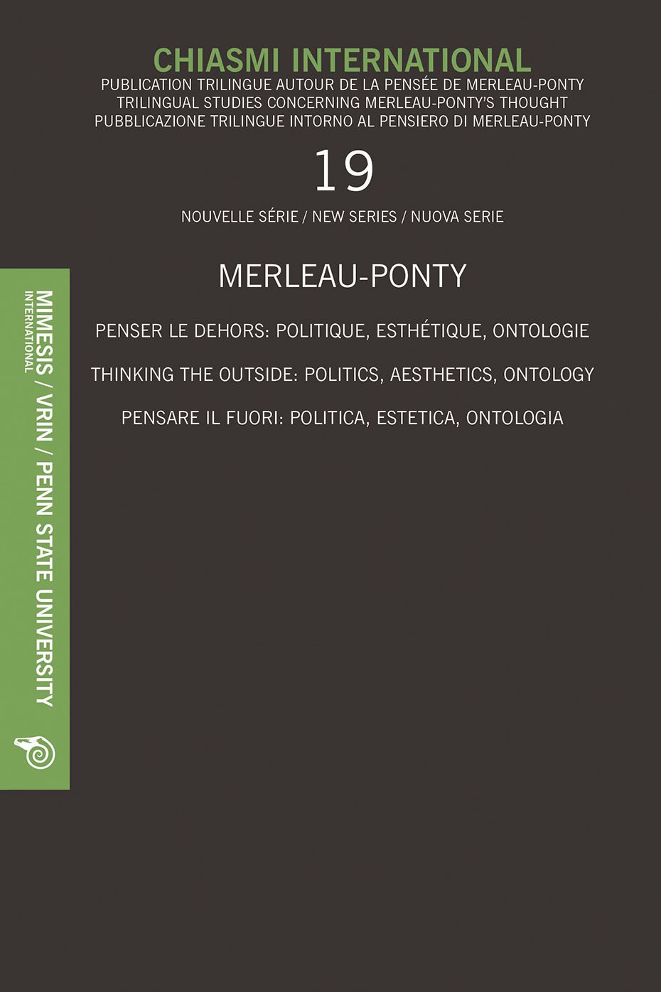 Chiasmi International 19: Penser Le Dehors: Politique, Esthï¿½tique, Ontologiethinking the Outside: Politics, Aesthetics, Ontologypensare Il Fuori: Politica, Estetica, Ontologia