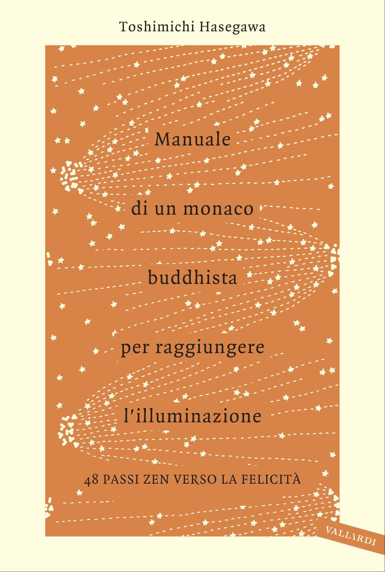 Manuale di un monaco buddhista per raggiungere l'illuminazione: 48 passi zen verso la felicità