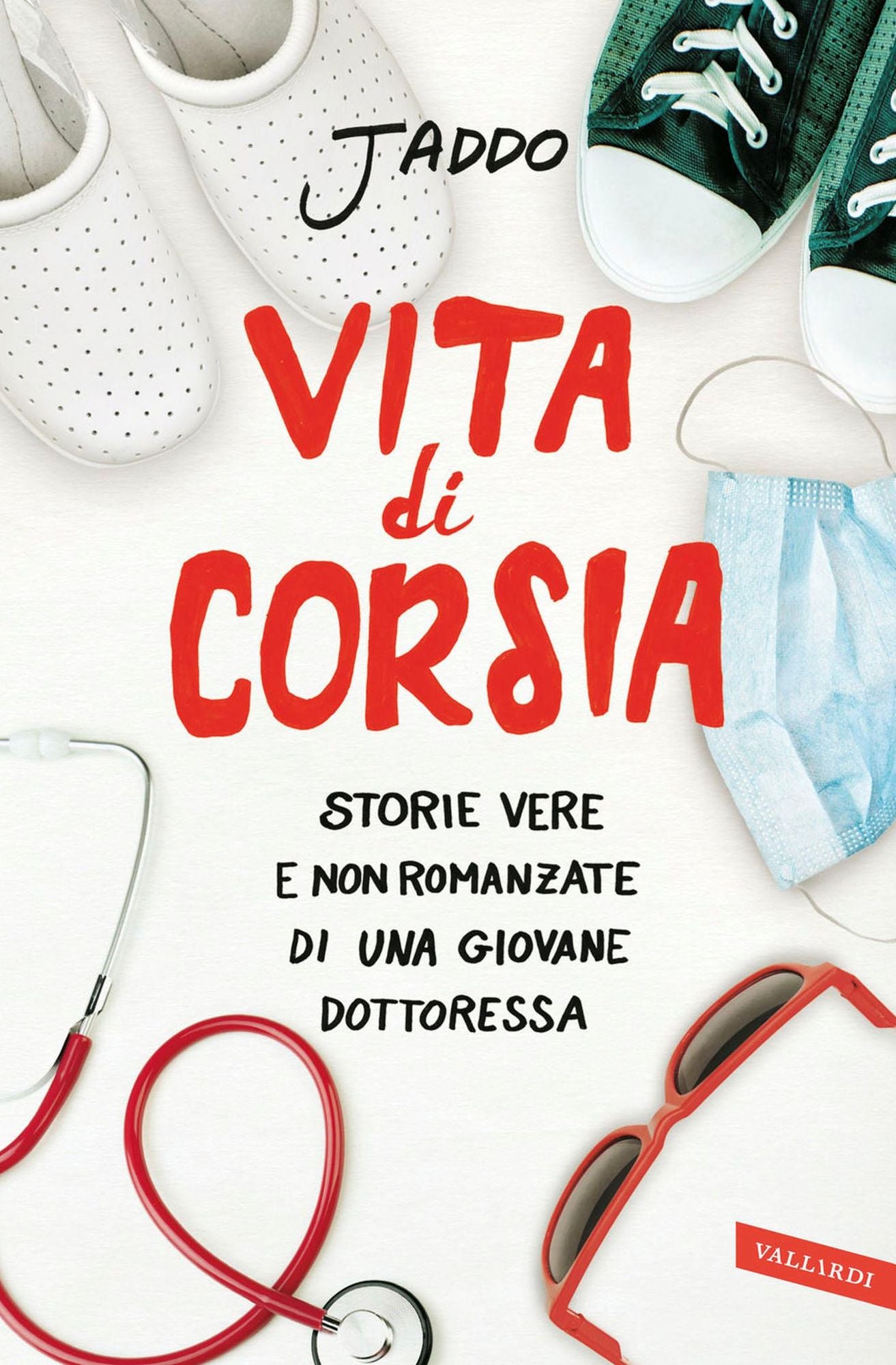 Vita di corsia: Storie vere e non romanzate di una giovane dottoressa