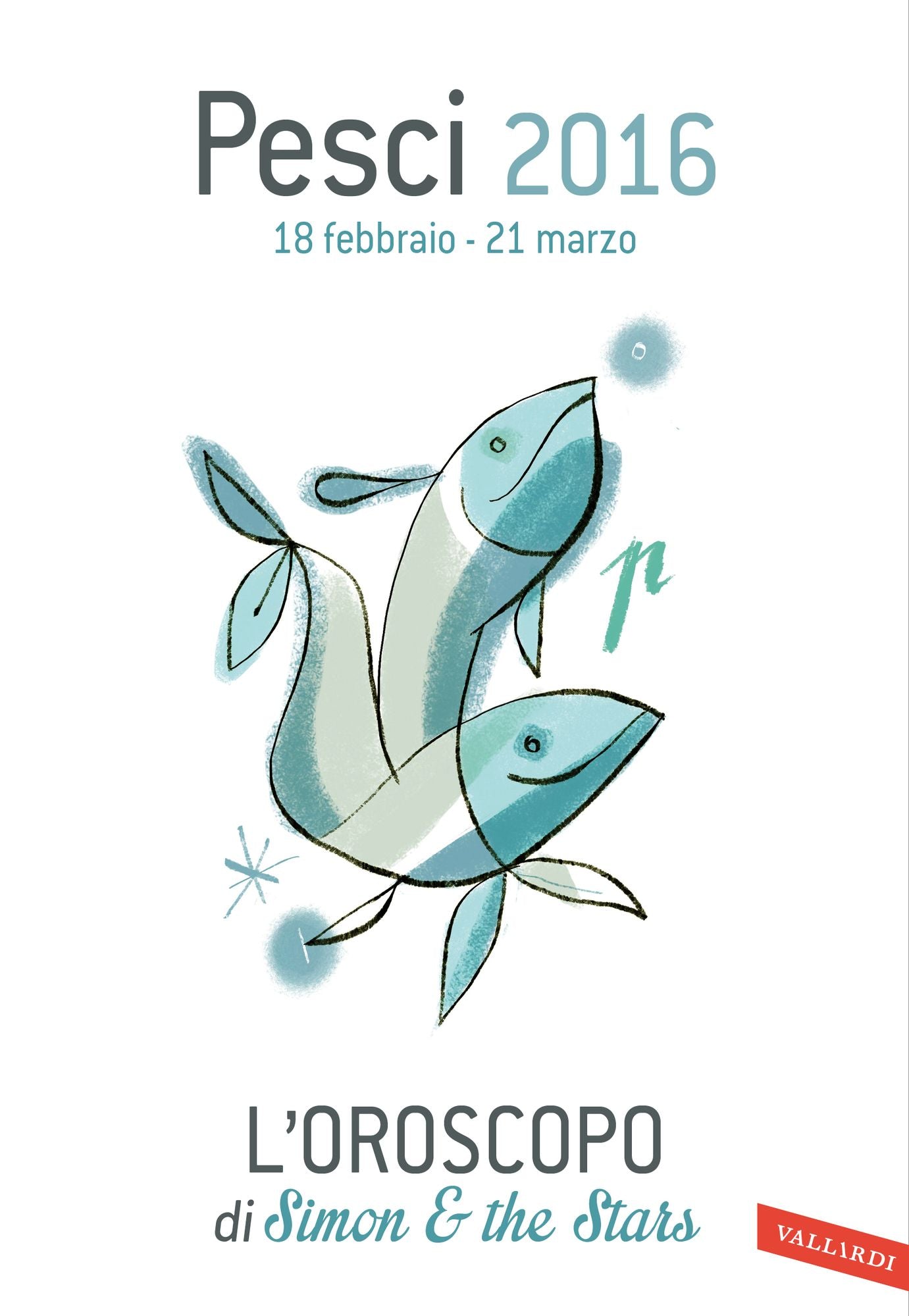 Pesci 2016: L'oroscopo di Simon & the Stars