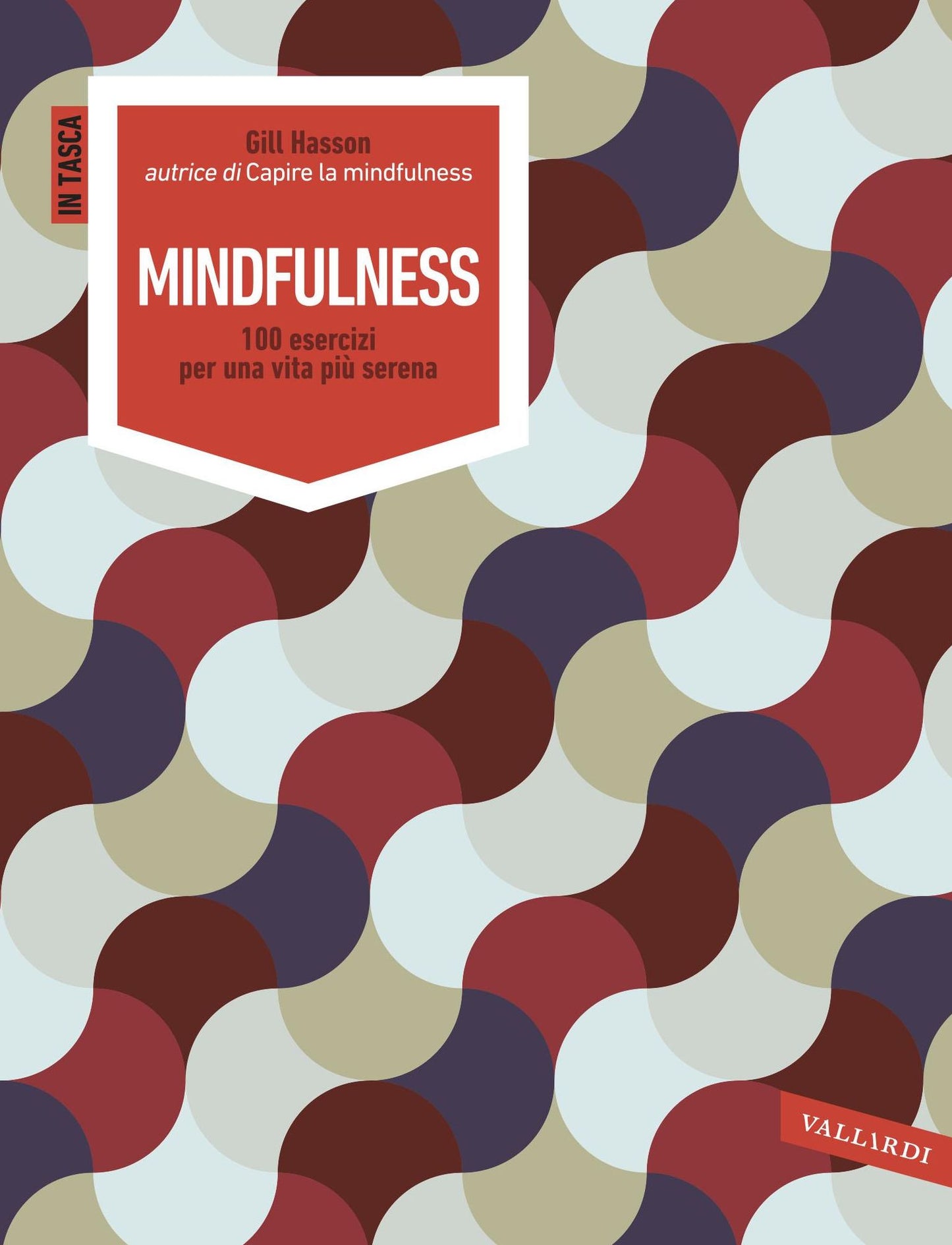 Mindfulness: 100 esercizi per una vita più serena