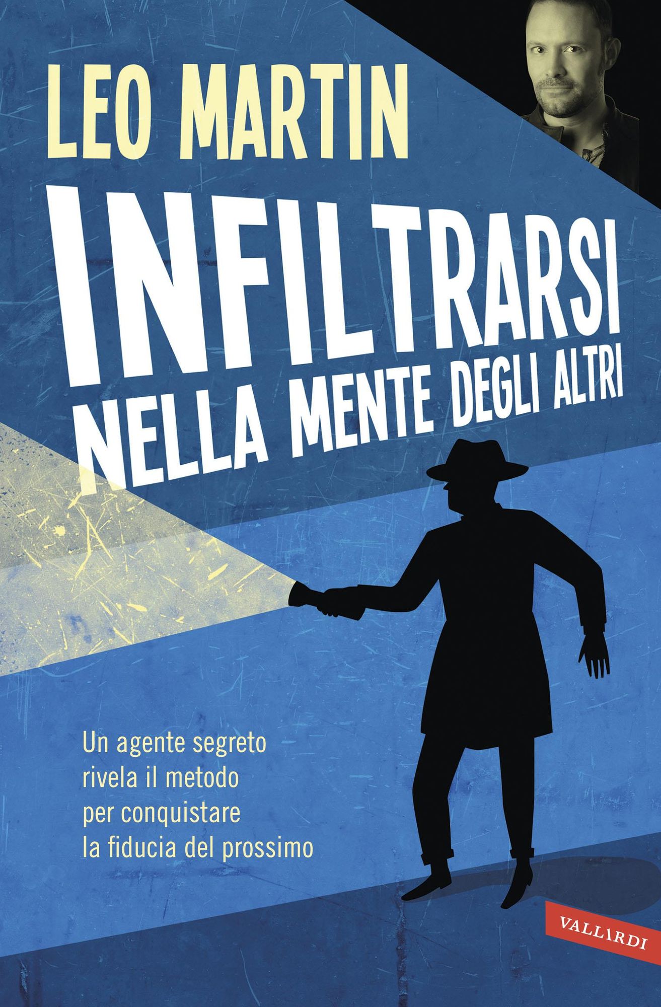 Infiltrarsi nella mente degli altri: Un agente segreto rivela il metodo per conquistare la fiducia nel prossimo