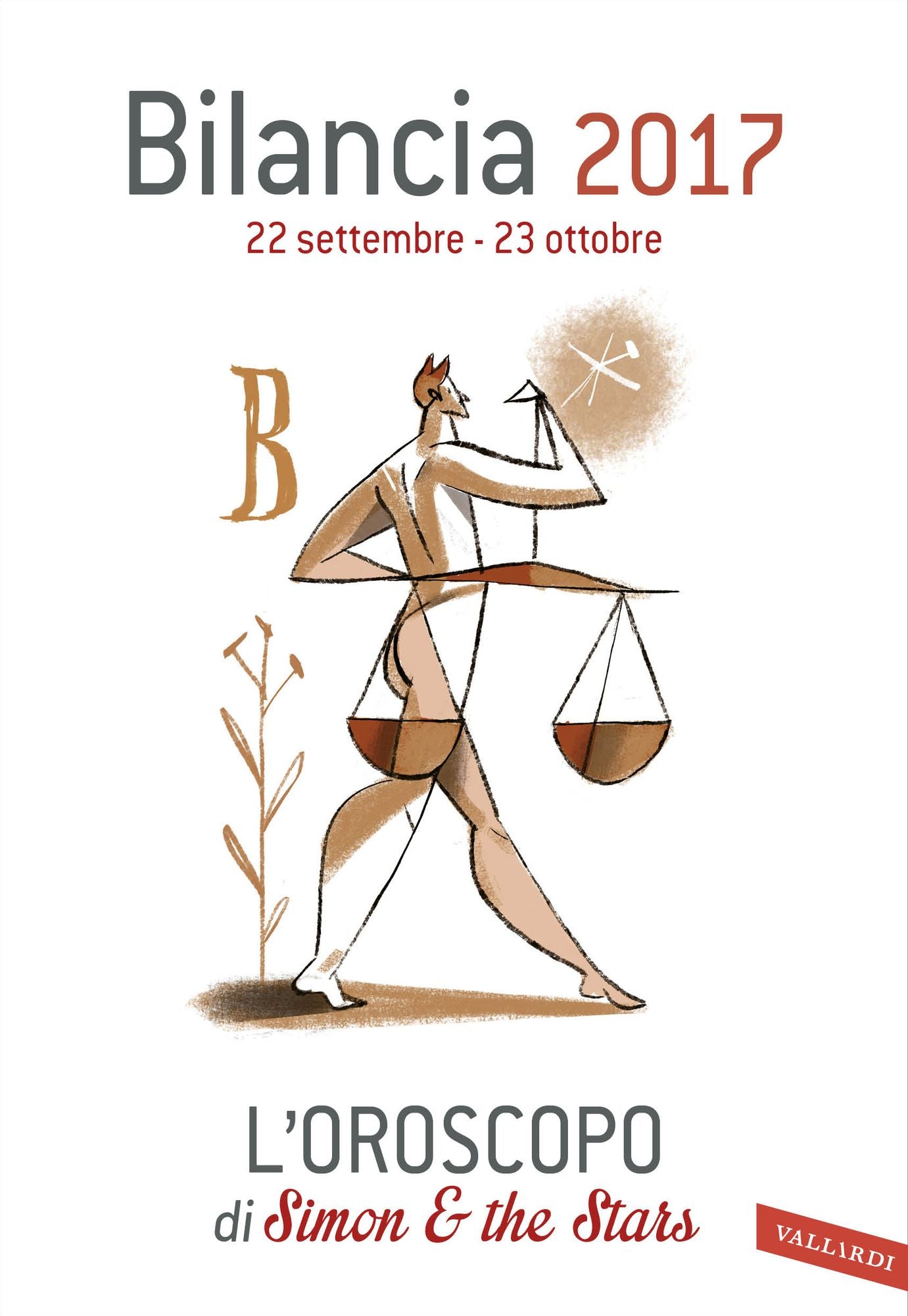 Bilancia 2017: L'oroscopo di Simon & the Stars