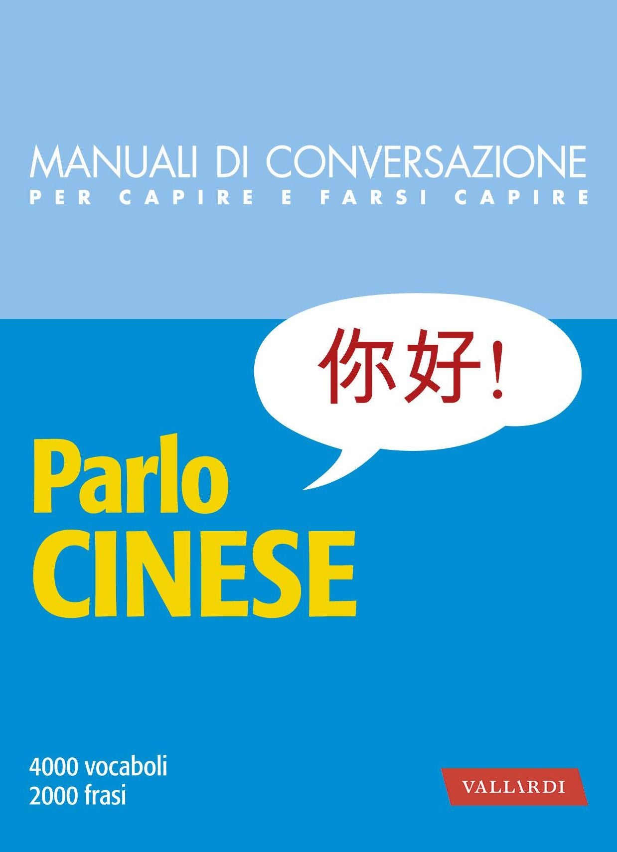 Parlo cinese: 4000 vocaboli, 2000 frasi