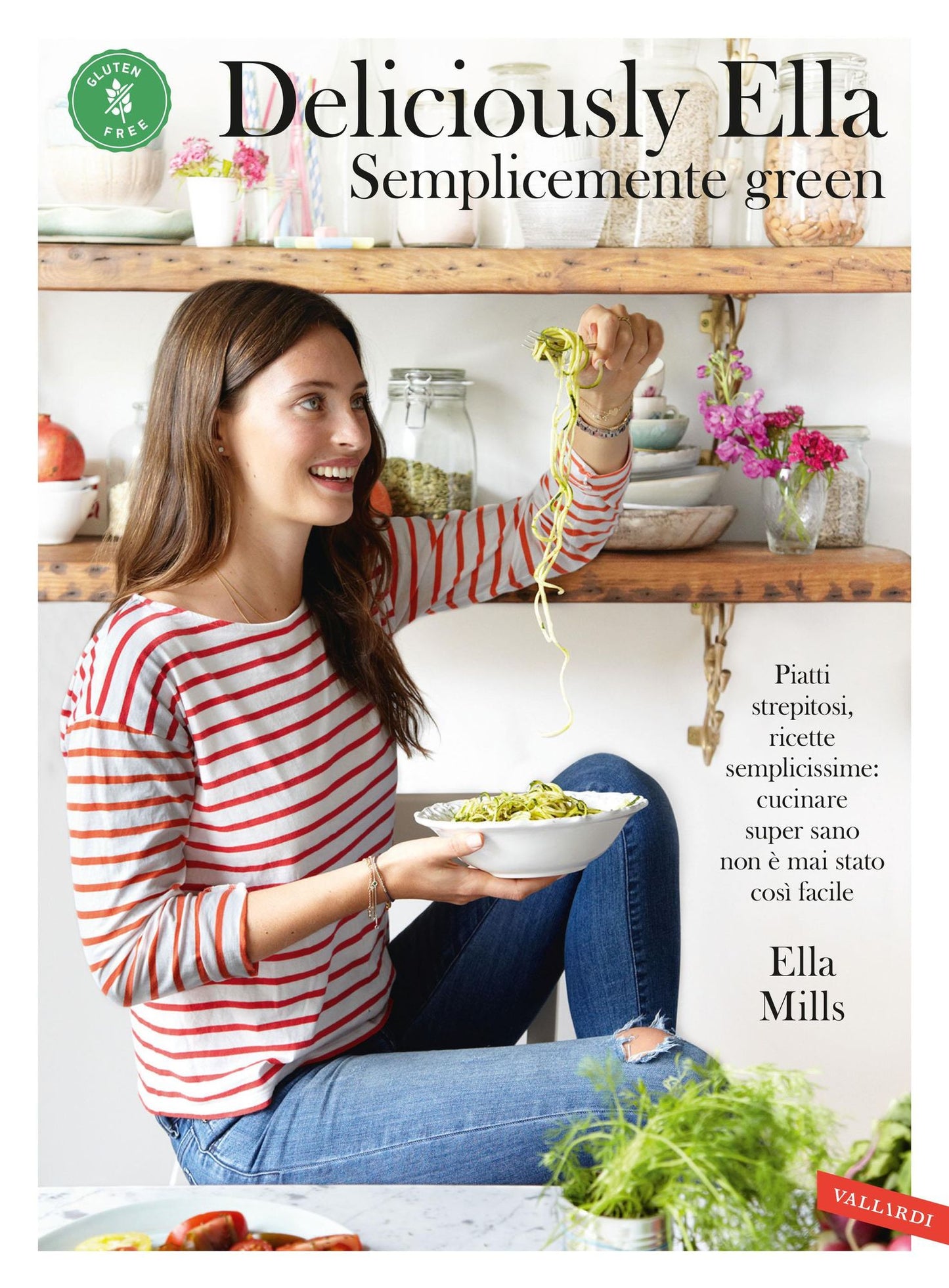 Deliciously Ella - Semplicemente green: Piatti strepitosi, ricette semplicissime: cucinare super sano non è mai stato così facile