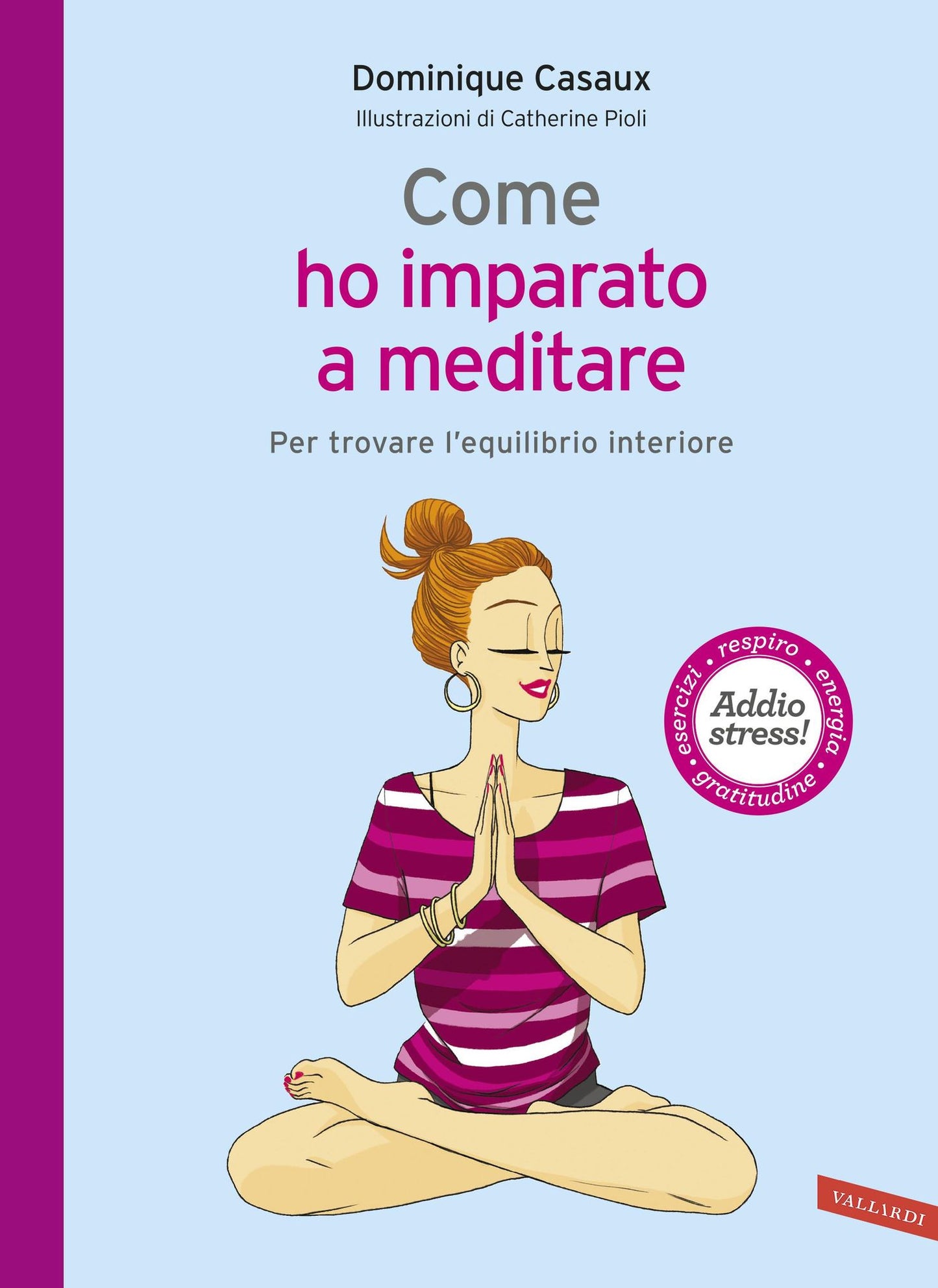 Come ho imparato a meditare: Per trovare l'equilibrio interiore