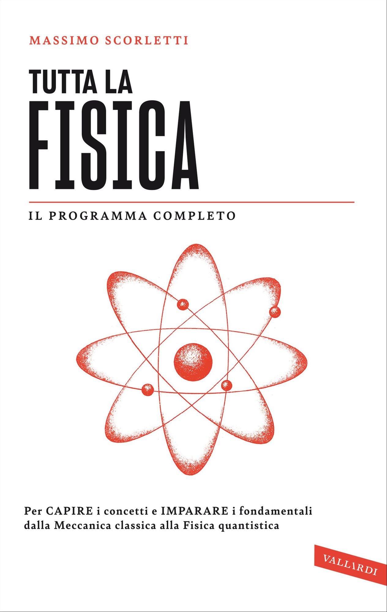 Fisica: Dalle basi della meccanica alla fisica quantistica