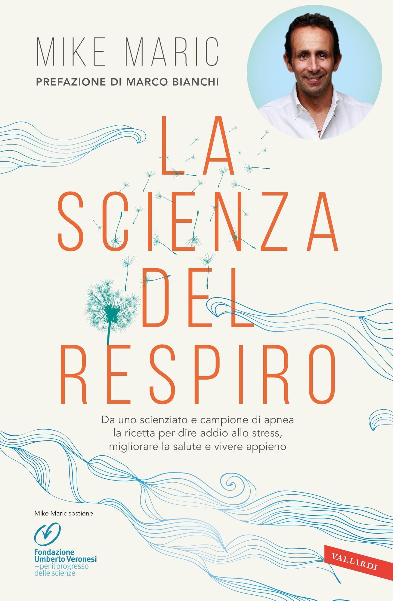 La scienza del respiro: Da un campione di apnea la ricetta per dire addio allo stress, migliorare la performance e vivere appieno
