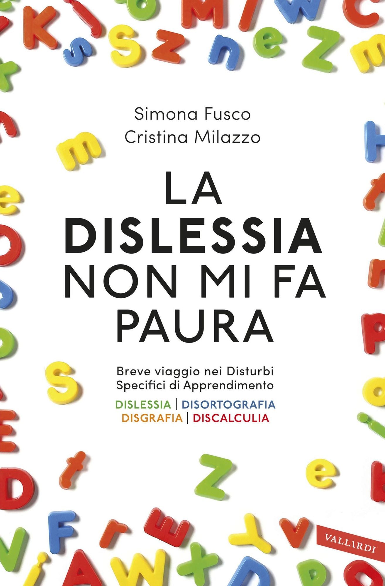 La dislessia non mi fa paura: Breve viaggio nei Disturbi Specifici di Apprendimento