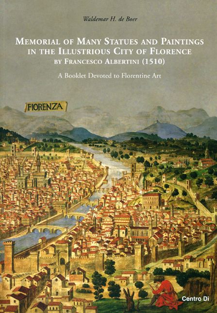 Francesco Albertini: Memorial of Many Statues and Paintings in the Famous City of Florence