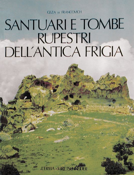 Santuari e tombe rupestri dell'antica Frigia: E un'indagine sulle tombe della Licia