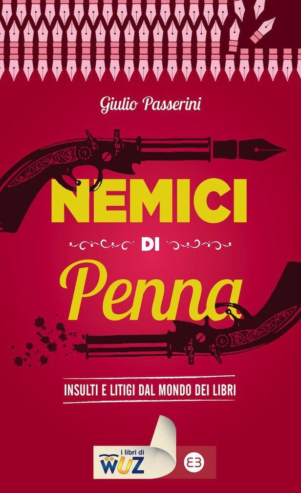 Nemici di penna: Insulti e litigi dal mondo dei libri