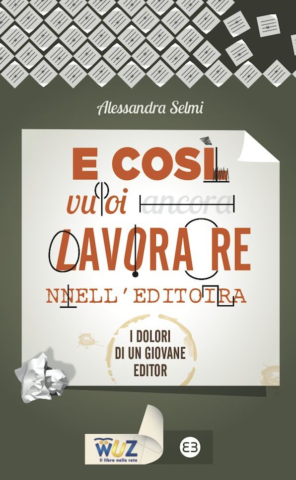 E così vuoi lavorare nell'editoria: I dolori di un giovane editor