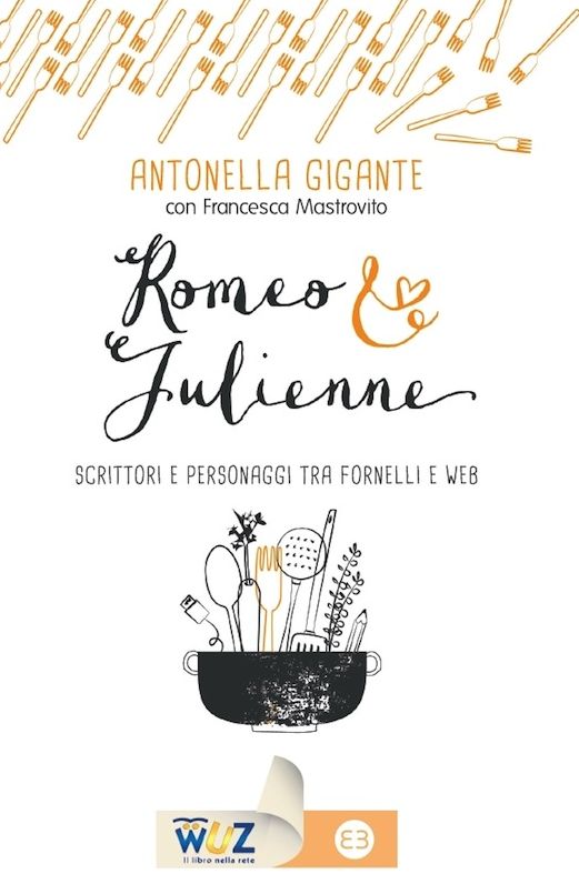 Romeo & Julienne: Scrittori e personaggi tra fornelli e web