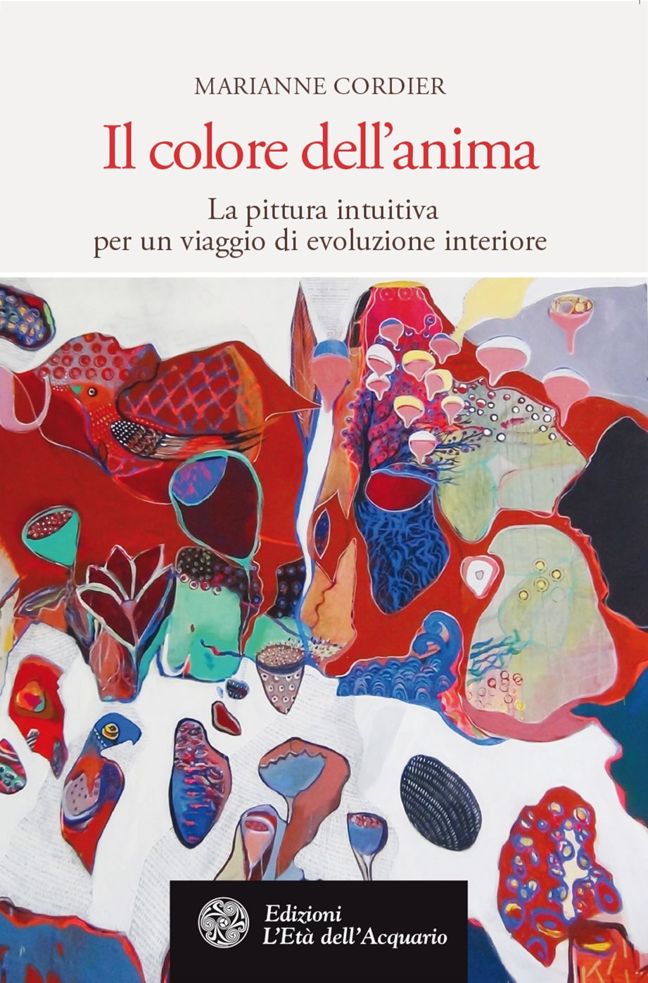 Il colore dell'anima: La pittura intuitiva per un viaggio di evoluzione interiore