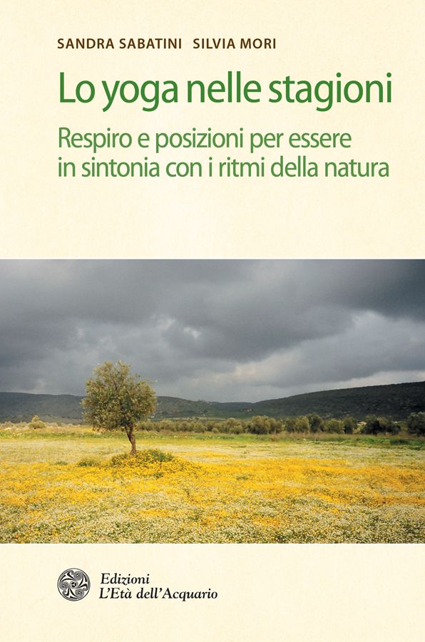 Lo yoga nelle stagioni: Respiro e posizioni per essere in sintonia con i ritmi della natura