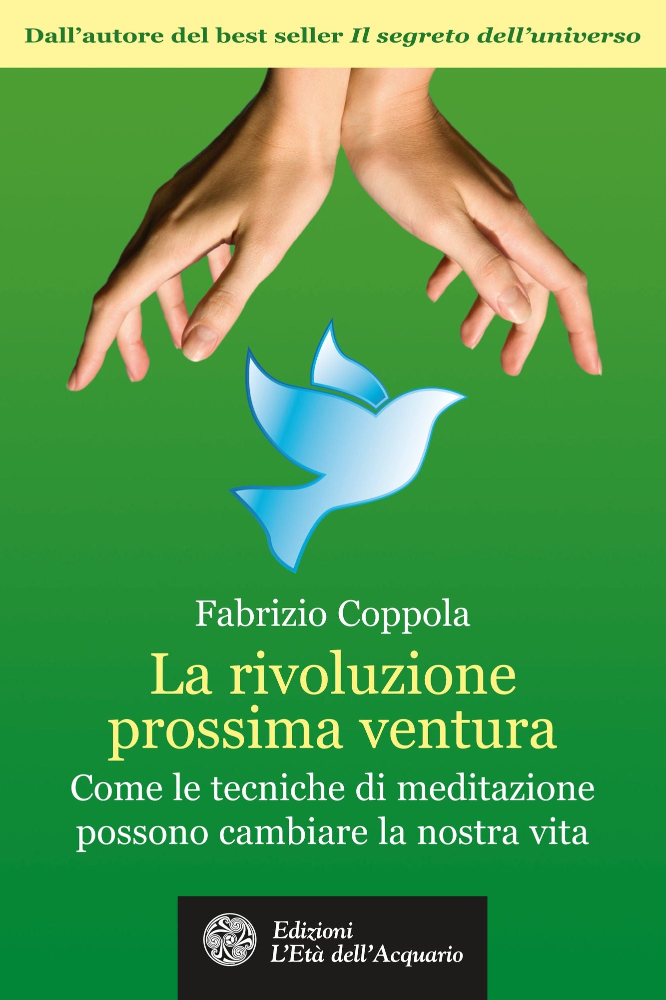 La rivoluzione prossima ventura: Come le tecniche di meditazione possono cambiare la nostra vita