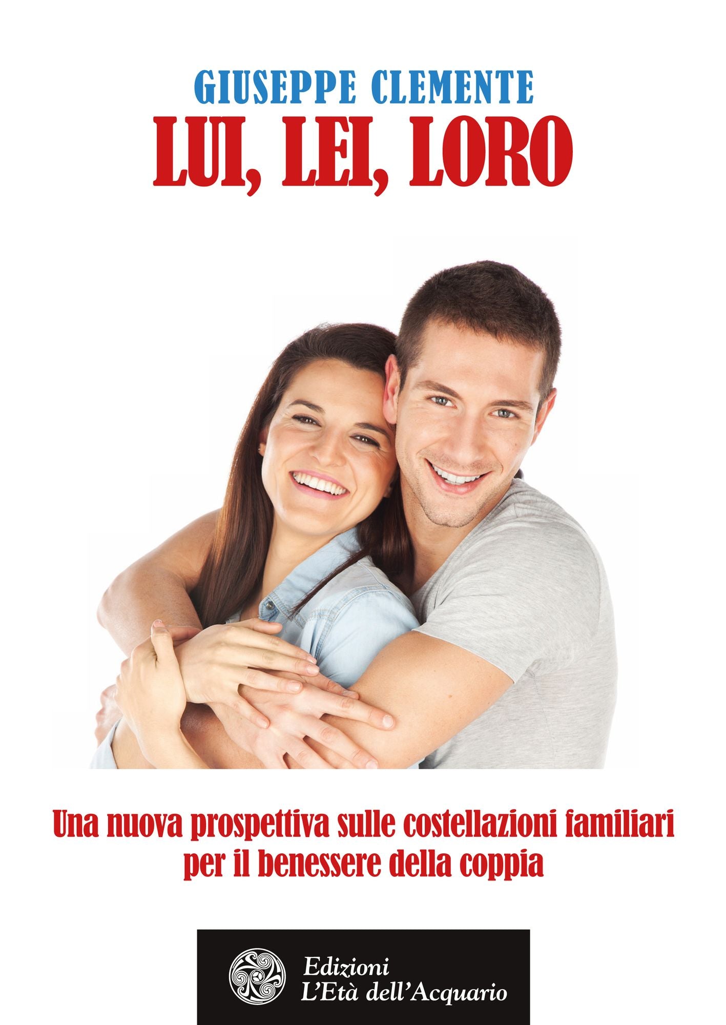 Lui, lei, loro: Una nuova prospettiva sulle costellazioni familiari per il benessere della coppia