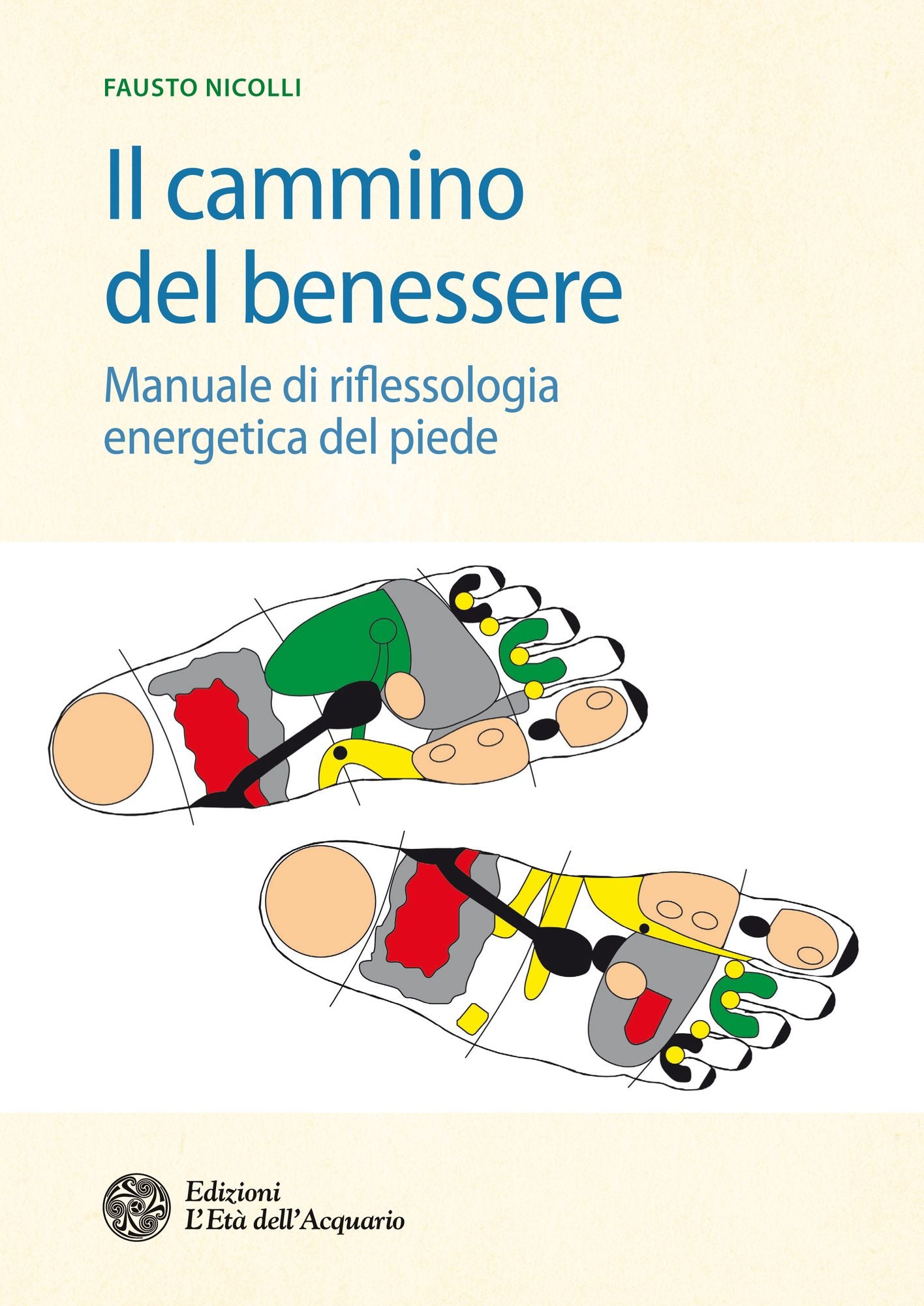 Il cammino del benessere: Manuale di riflessologia energetica del piede