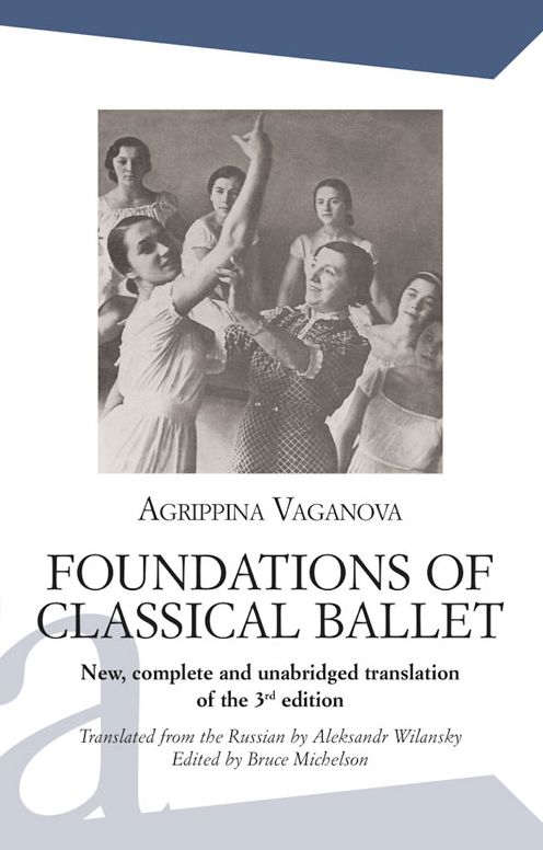 Foundations of Classical Ballet: New, complete and unabridged translation of the 3rd edition