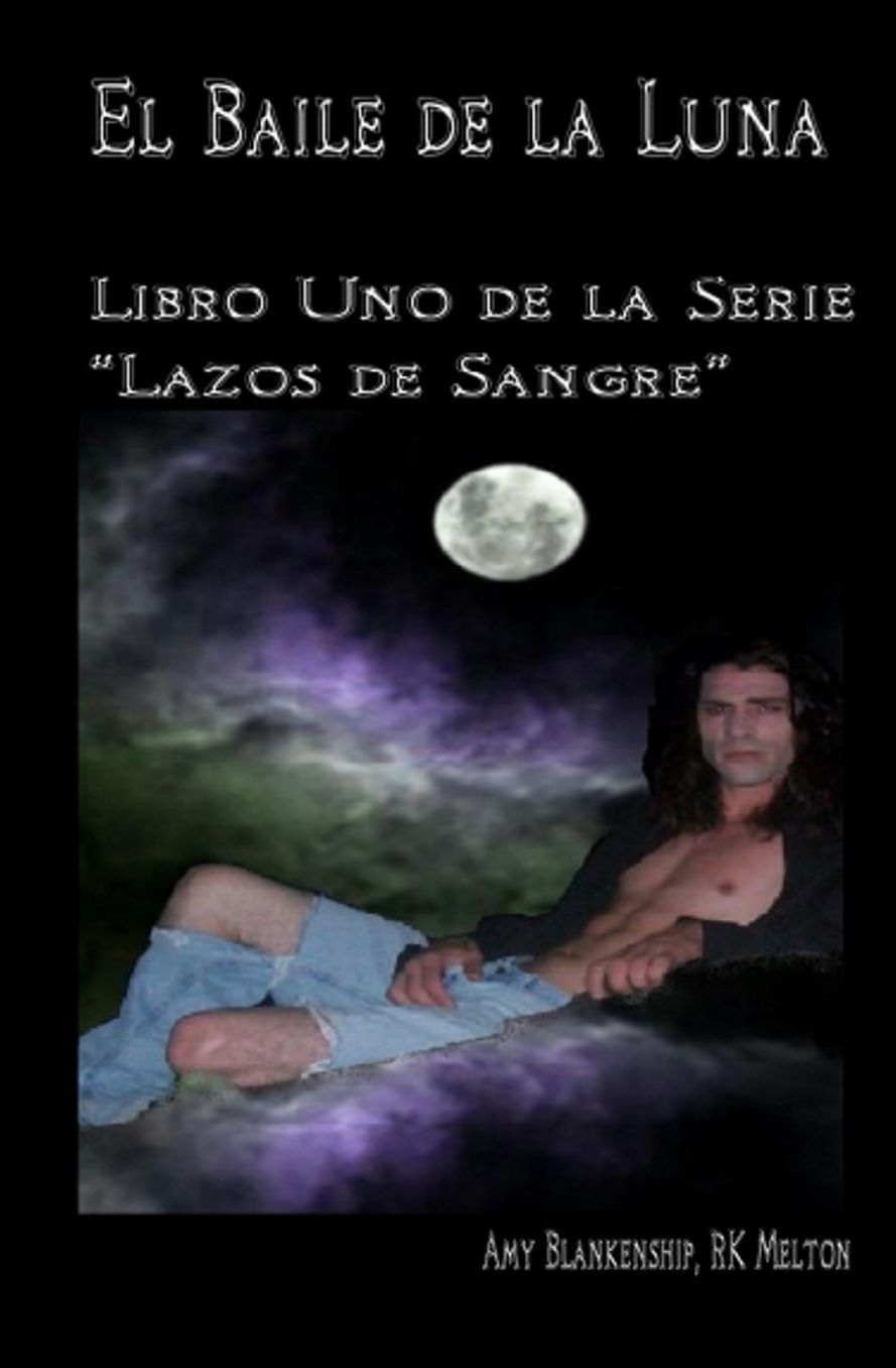 El Baile de la Luna: Libro Uno de la Serie ?Lazos de Sangre?