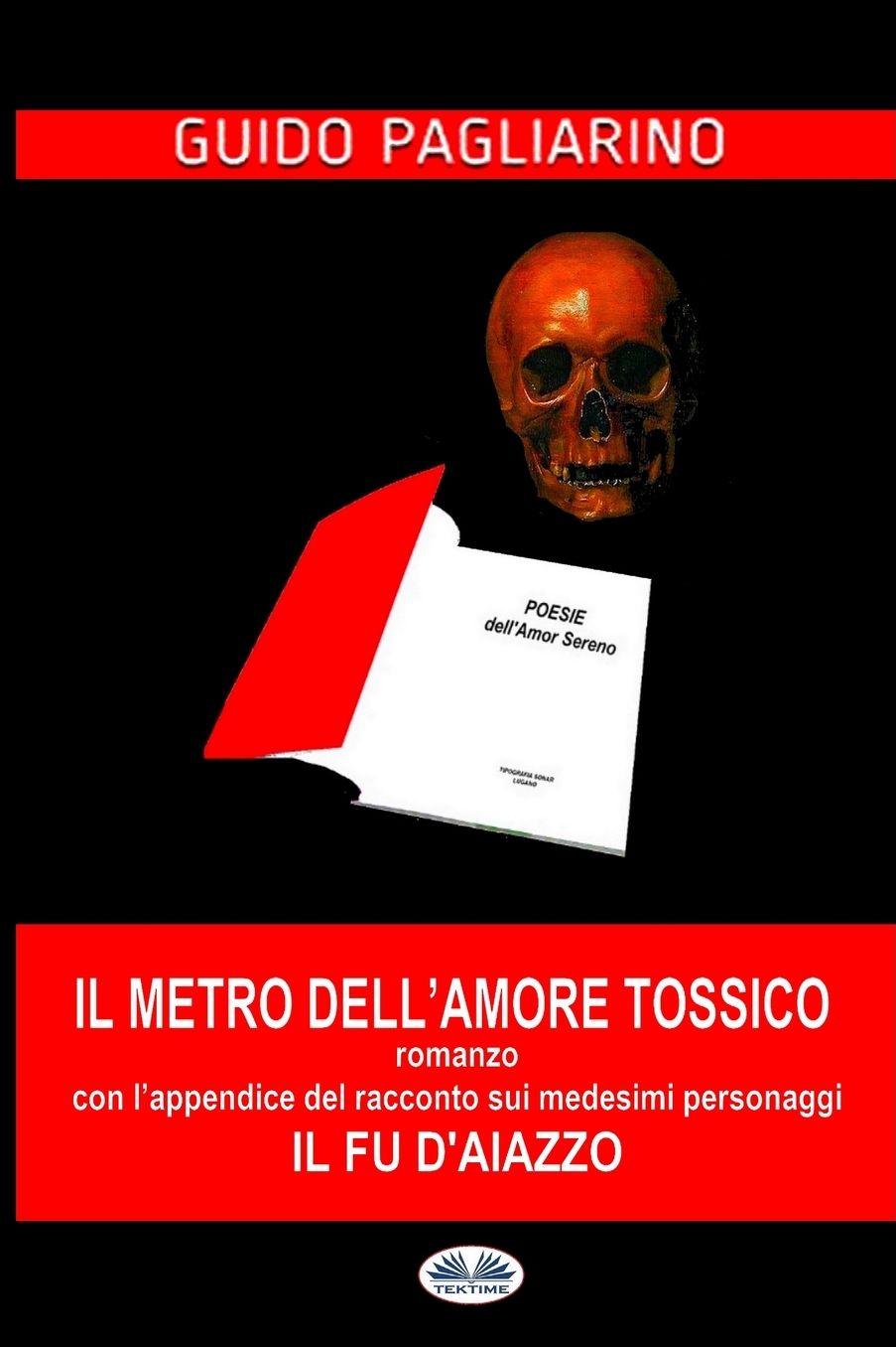 Il Metro dell'Amore Tossico: con l'appendice de: Il Fu D'Aiazzo
