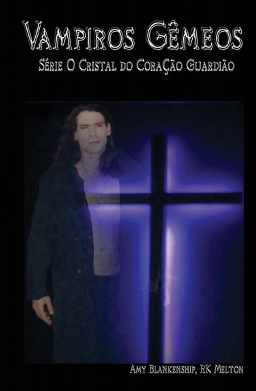 Vampiros Gï¿½meos: O Cristal do Coraï¿½ï¿½o Guardiï¿½o Livro 6